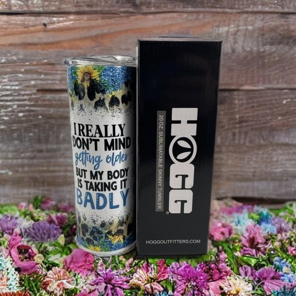 Skinny Tumbler 20oz I Really Don't Mind Getting Older But My Body Is Taking - Picture 2 of 8